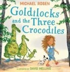 Michael Rosen, David Melling - Goldilocks and the Three Crocodiles