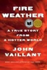 John Vaillant - Fire Weather