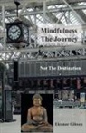 Eleanor Gibson - Mindfulness The Journey, Not The Destination