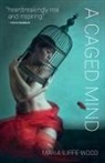 Maria Iliffe-Wood - A Caged Mind