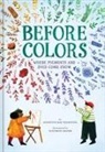 Annette Bay Pimentel, Madison Safer - Before Colors