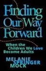 Melanie Springer Mock, Melanie Springer Mock, Melanie Springer Mock - Finding Our Way Forward