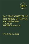 Vita Daphna Arbel, Arbel Vita Daphna, Laura Quick, Jacqueline Vayntrub - On Femininities in the Song of Songs and Beyond