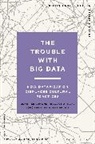 Jennifer Edmond, Nicola Horsley, Jörg Lehmann, Jrg Lehmann, P, Mike Priddy... - The Trouble With Big Data