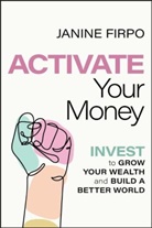 Firpo, J Firpo, Janine Firpo - Activate Your Money