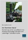 Raimund Schenkel - Der Überhitzte Dampf