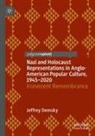 Jeffrey Demsky - Nazi and Holocaust Representations in Anglo-American Popular Culture, 1945-2020