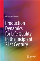 Chau-kiu Cheung - Production Dynamics for Life Quality in the Incipient 21st Century