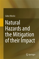 Gábor Mez¿si, Gábor Mezosi, Gábor Mezösi - Natural Hazards and the Mitigation of their Impact