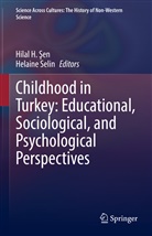 Hilal H. ¿En, Hilal H Sen, Selin (Retired), Helaine Selin (Retired), Hilal H. Sen - Childhood in Turkey: Educational, Sociological, and Psychological Perspectives