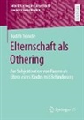 Judith Tr&ouml;ndle - Elternschaft als Othering
