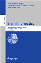Jing He, Mufti Mahmud, André van Zundert, Stefano Vassanelli, Stefano Vassanelli et al, Ning Zhong... - Brain Informatics