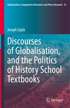 Joseph Zajda - Discourses of Globalisation, and the Politics of History School Textbooks