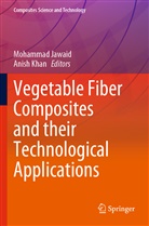 Mohammad Jawaid, Khan, Anish Khan - Vegetable Fiber Composites and their Technological Applications