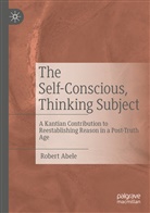 Robert Abele - The Self-Conscious, Thinking Subject