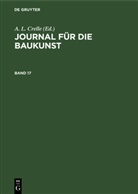A. L. Crelle, August Leopold Crelle - Journal für die Baukunst - Band 17: Journal für die Baukunst. Band 17