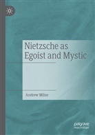 Andrew Milne - Nietzsche as Egoist and Mystic
