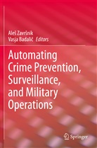 Vasja Badali¿, Badalic, Vasja Badalic, Ale¿ Zavr¿nik, Ales Zavrsnik - Automating Crime Prevention, Surveillance, and Military Operations
