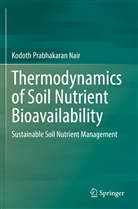 Kodoth Prabhakaran Nair - Thermodynamics of Soil Nutrient Bioavailability