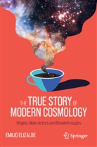 Emilio Elizalde - The True Story of Modern Cosmology