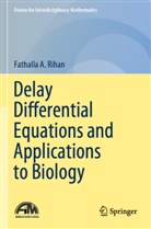 Fathalla A Rihan, Fathalla A. Rihan - Delay Differential Equations and Applications to Biology