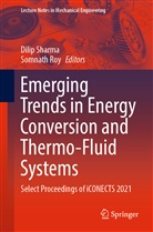 Roy, Somnath Roy, Dilip Sharma - Emerging Trends in Energy Conversion and Thermo-Fluid Systems