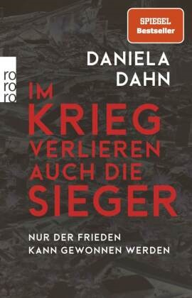 Daniela Dahn - Im Krieg verlieren auch die Sieger - Nur der Frieden kann gewonnen werden