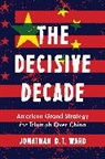 Jonathan Ward, Jonathan D.T. Ward - The Decisive Decade 