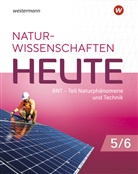 Naturwissenschaften Heute - BNT Naturphänomene & Technik - Ausgabe 2023 für Baden- Württemberg