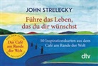 John Strelecky, John P. Strelecky, Root Leeb - Führe das Leben, das du dir wünschst