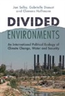 Gabrielle Daoust, Clemens Hoffmann, Hoffmann Clemens, Jan Selby, Jan (University of Sheffield) Daoust Selby - Divided Environments