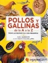 Gail Damerow - Pollos y gallinas de la A a la Z : todas las respuestas a sus preguntas