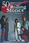 Mariano Muniesa Caveda - 50 momentos clave en la historia de los Rolling Stones