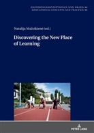 Gerd-Bodo Von Carlsburg, Natalija Ma¿eikien¿, Natalija Ma¿eikiene, Natalija Mazeikien_, Natalija Mazeikiene - Discovering the New Place of Learning