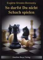 Eugène Snosko-Borowsky, Robert Ullrich - So darfst Du nicht Schach spielen
