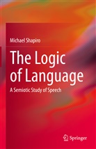 Michael Shapiro - The Logic of Language