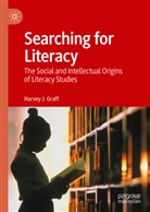Harvey J Graff, Harvey J. Graff - Searching for Literacy