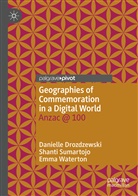 Danielle Drozdzewski, Shanti Sumartojo, Waterton, Emma Waterton - Geographies of Commemoration in a Digital World