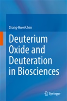 Chang-Hwei Chen - Deuterium Oxide and Deuteration in Biosciences