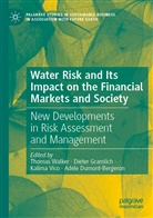 Adele Dumont-Bergeron, Dieter Gramlich, Kalima Vico, Kalima Vico et al, Thomas Walker - Water Risk and Its Impact on the Financial Markets and Society