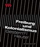 Hoffmann-Ihde, Beatrix Hoffmann-Ihde, Städtische Museen Freiburg, Städtische Museen Freiburg - Freiburg und Kolonialismus