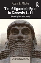Adam E. Miglio, Adam E. (Wheaton College Miglio - Gilgamesh Epic in Genesis 1-11