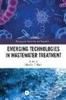Maulin P. (Enviro Technology Limited Shah, Maulin P. (Environmental Microbiology Lab Bh Shah, Maulin P. Shah - Emerging Technologies in Wastewater Treatment