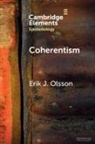 Erik J. Olsson, Erik J. (Lunds Universitet Olsson, Olsson Erik J. - Coherentism