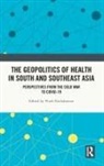 Vivek (Visiting Fellow Neelakantan, Vivek Neelakantan - Geopolitics of Health in South and Southeast Asia