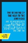 Committee on International Relations - Meaning of the War to the Americas