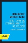 Albert A. Ehrenzweig, Ehrenzweig Albert A. - Negligence Without Fault