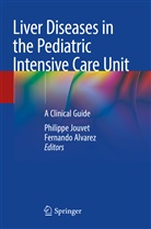 Alvarez, Fernando Alvarez, Philippe Jouvet - Liver Diseases in the Pediatric Intensive Care Unit