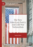Stephan Delbos - The New American Poetry and Cold War Nationalism
