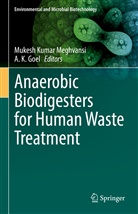 A. K. Goel, K Goel, Mukesh Kumar Meghvansi, Mukesh Kumar Meghvansi - Anaerobic Biodigesters for Human Waste Treatment
